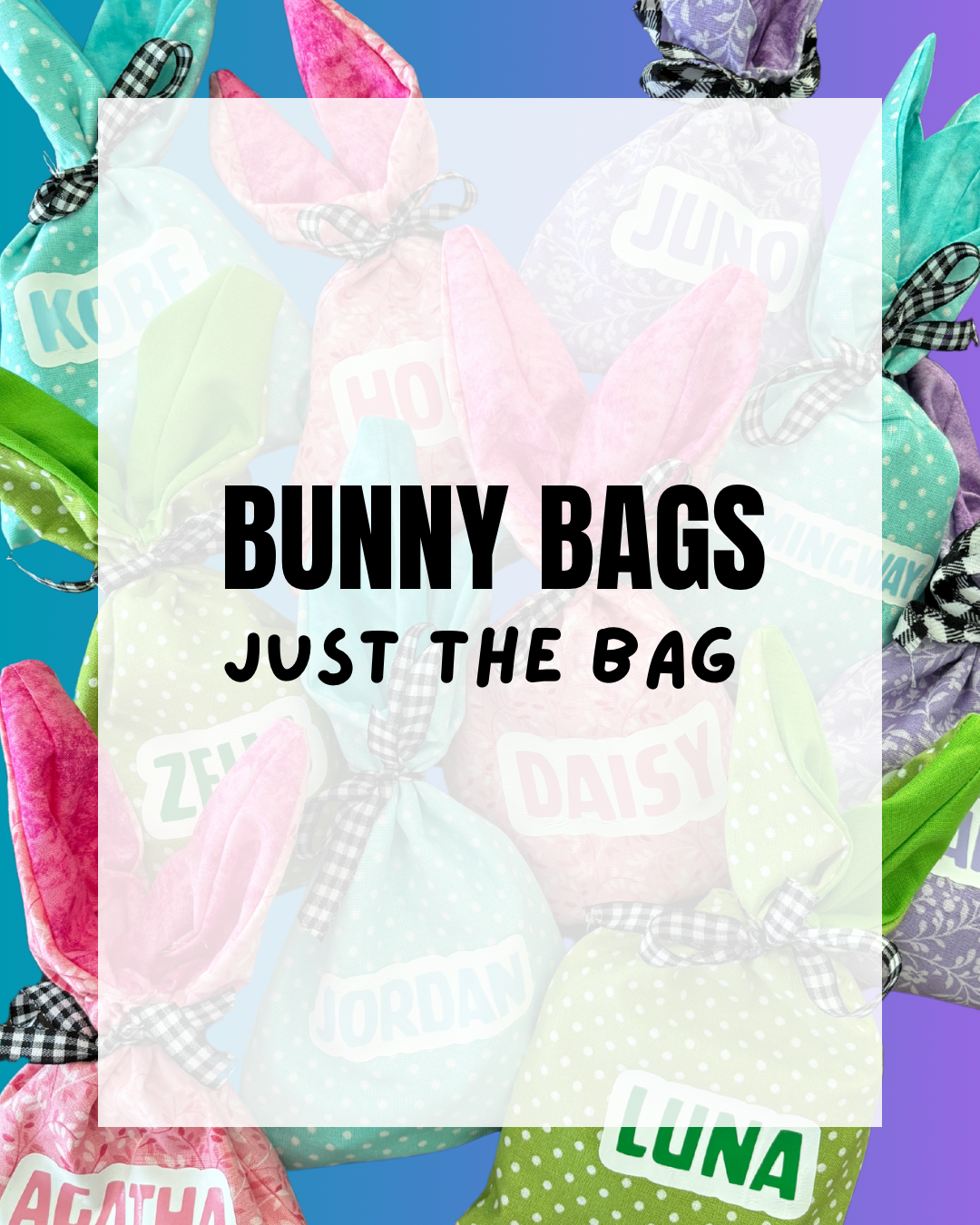 Bunny Bags - Just the Bag