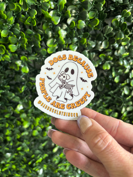 Dogs because people are creepy Sticker