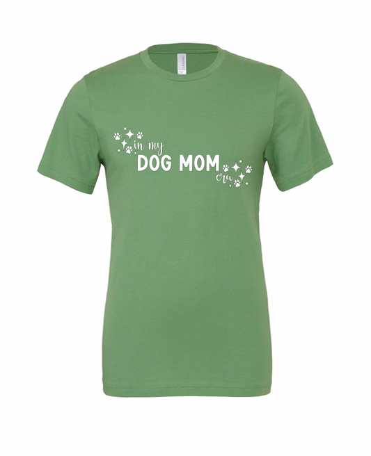 In my dog mom era t-shirt