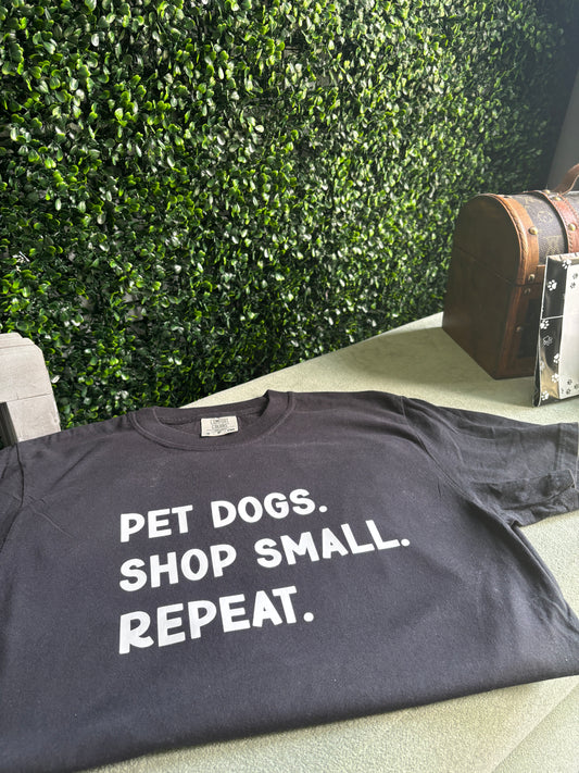 Pet Dogs. Shop Small. Repeat. T-shirt