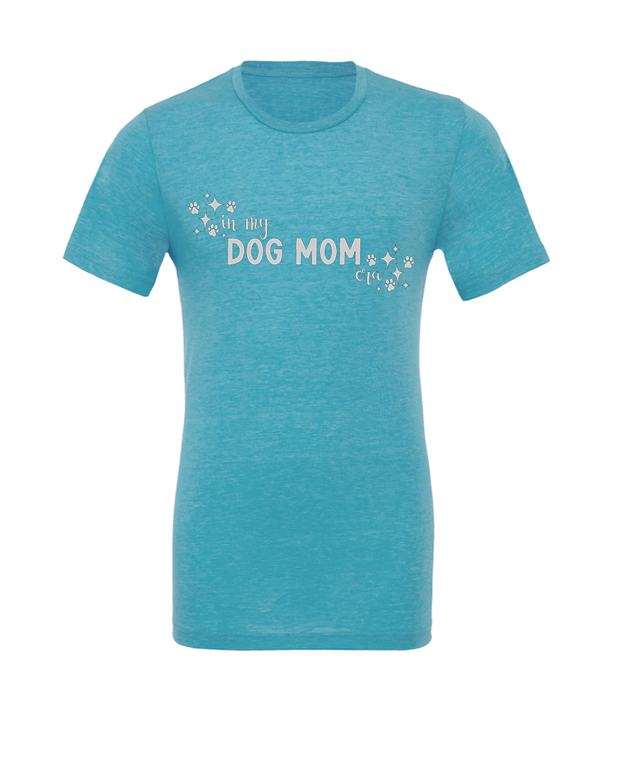 In my dog mom era t-shirt